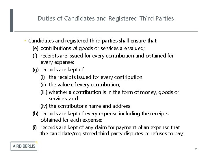Duties of Candidates and Registered Third Parties • Candidates and registered third parties shall