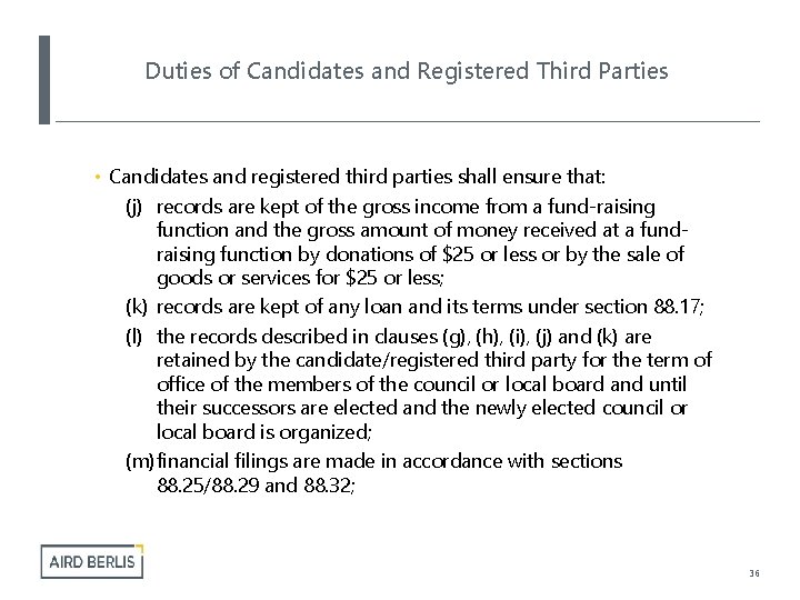 Duties of Candidates and Registered Third Parties • Candidates and registered third parties shall