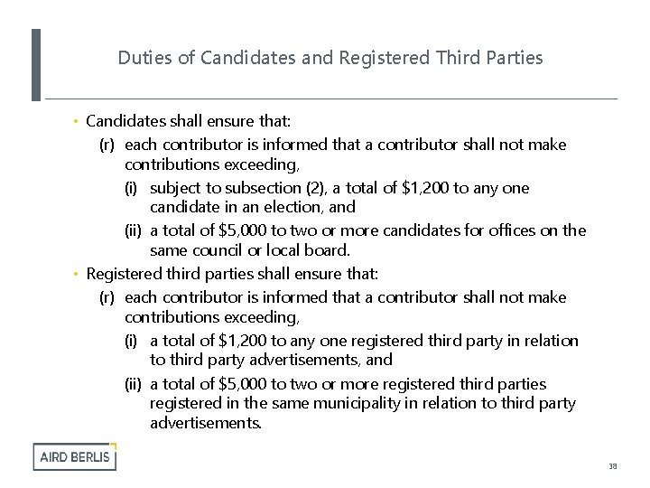 Duties of Candidates and Registered Third Parties • Candidates shall ensure that: (r) each