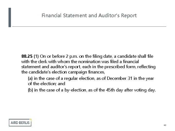 Financial Statement and Auditor’s Report 88. 25 (1) On or before 2 p. m.