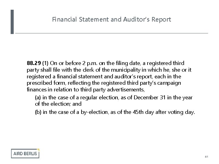 Financial Statement and Auditor’s Report 88. 29 (1) On or before 2 p. m.