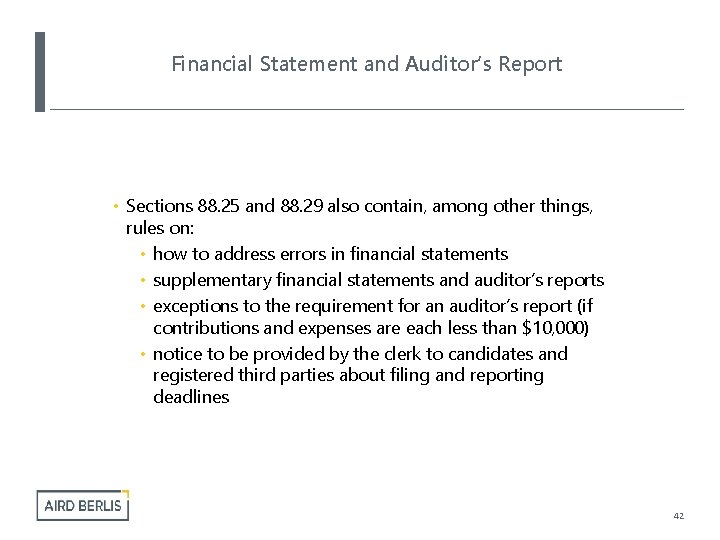 Financial Statement and Auditor’s Report • Sections 88. 25 and 88. 29 also contain,