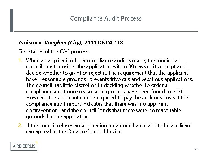 Compliance Audit Process Jackson v. Vaughan (City), 2010 ONCA 118 Five stages of the