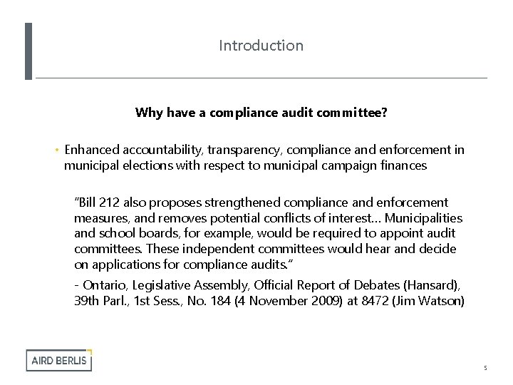 Introduction Why have a compliance audit committee? • Enhanced accountability, transparency, compliance and enforcement