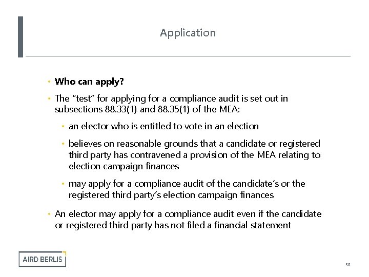 Application • Who can apply? • The “test” for applying for a compliance audit