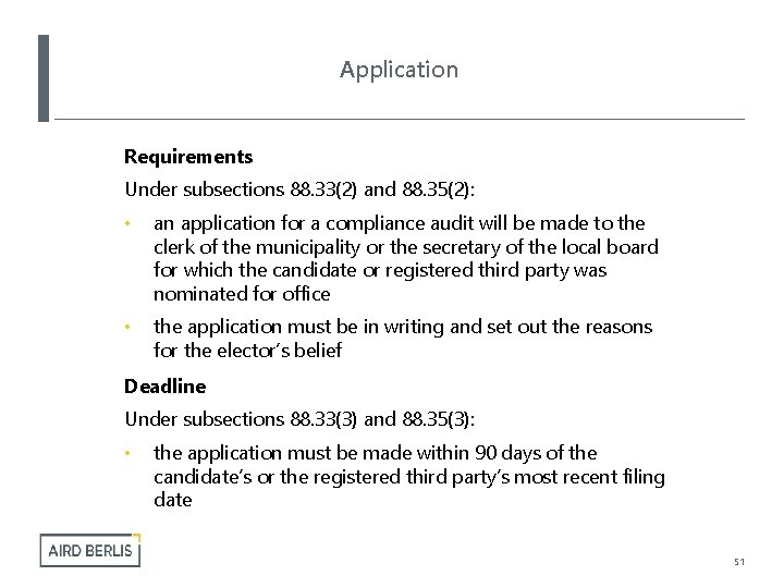 Application Requirements Under subsections 88. 33(2) and 88. 35(2): • an application for a