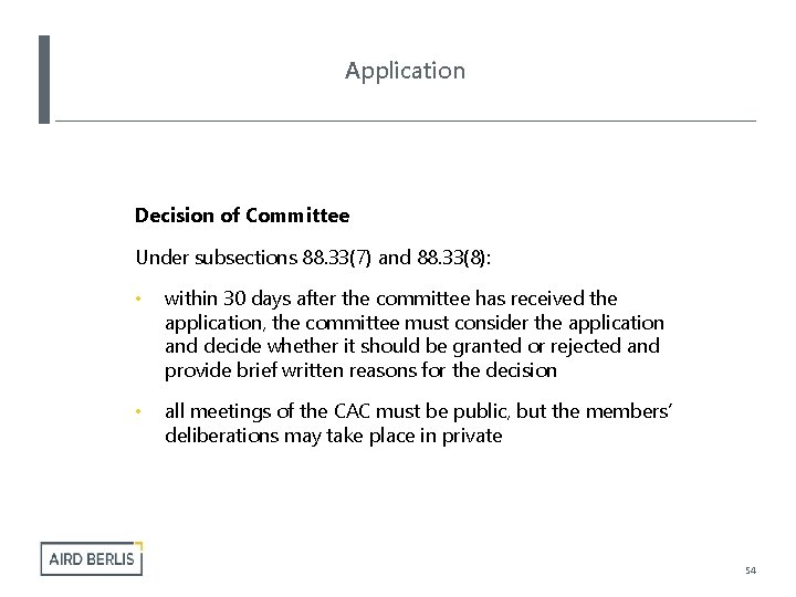 Application Decision of Committee Under subsections 88. 33(7) and 88. 33(8): • within 30