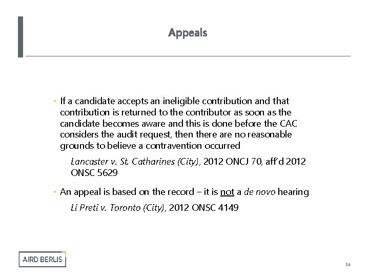 Appeals • If a candidate accepts an ineligible contribution and that contribution is returned
