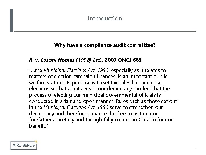 Introduction Why have a compliance audit committee? R. v. Losani Homes (1998) Ltd. ,