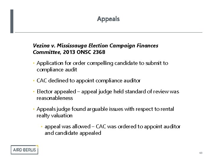 Appeals Vezina v. Mississauga Election Campaign Finances Committee, 2013 ONSC 2368 • Application for