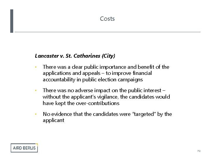Costs Lancaster v. St. Catharines (City) • There was a clear public importance and