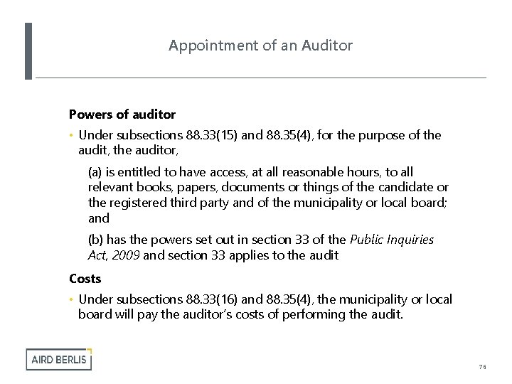 Appointment of an Auditor Powers of auditor • Under subsections 88. 33(15) and 88.