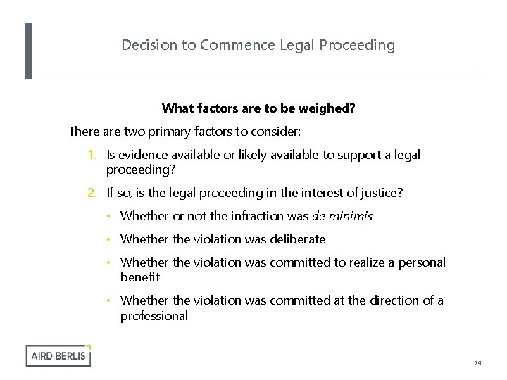 Decision to Commence Legal Proceeding What factors are to be weighed? There are two