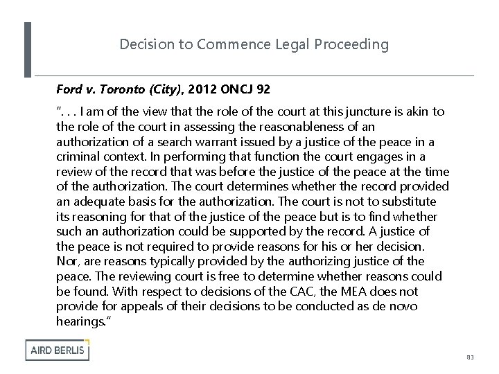 Decision to Commence Legal Proceeding Ford v. Toronto (City), 2012 ONCJ 92 “. .