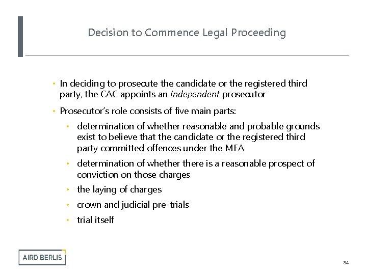 Decision to Commence Legal Proceeding • In deciding to prosecute the candidate or the