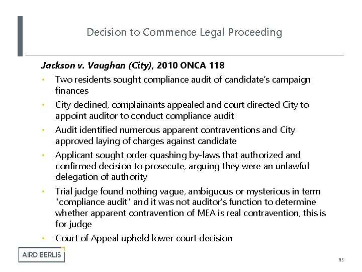 Decision to Commence Legal Proceeding Jackson v. Vaughan (City), 2010 ONCA 118 • Two