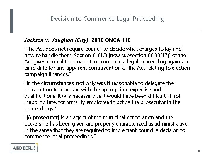 Decision to Commence Legal Proceeding Jackson v. Vaughan (City), 2010 ONCA 118 “The Act