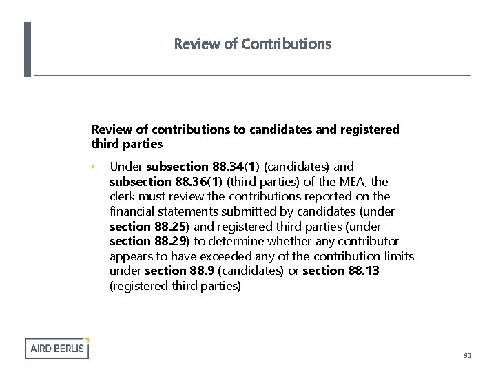 Review of Contributions Review of contributions to candidates and registered third parties • Under