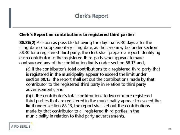 Clerk’s Report on contributions to registered third parties 88. 36(2) As soon as possible