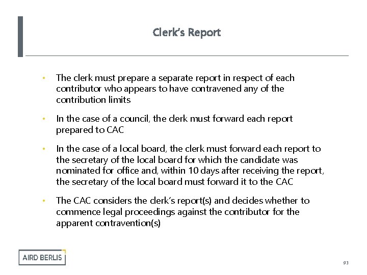 Clerk’s Report • The clerk must prepare a separate report in respect of each