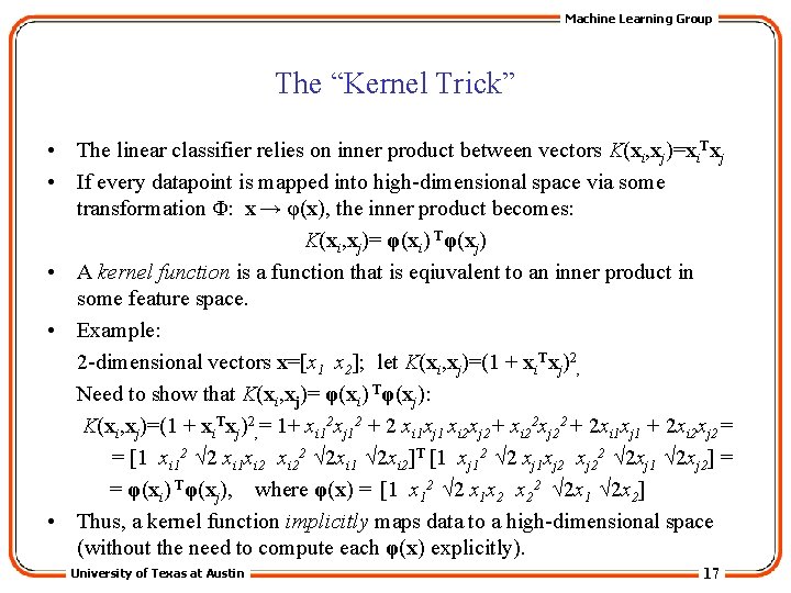 Machine Learning Group The “Kernel Trick” • The linear classifier relies on inner product