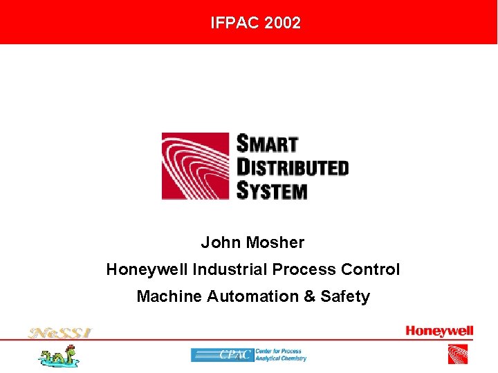 IFPAC 2002 John Mosher Honeywell Industrial Process Control Machine Automation & Safety Smart Distributed