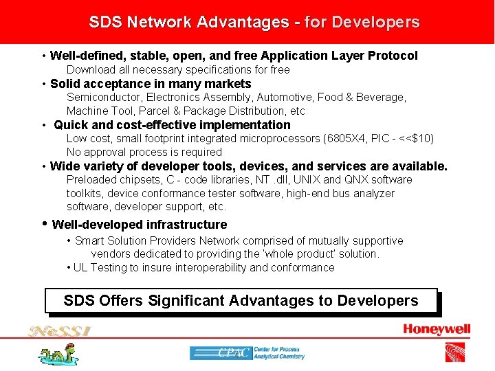 SDS Network Advantages - for Developers • Well-defined, stable, open, and free Application Layer