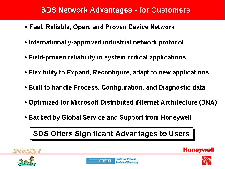 SDS Network Advantages - for Customers • Fast, Reliable, Open, and Proven Device Network