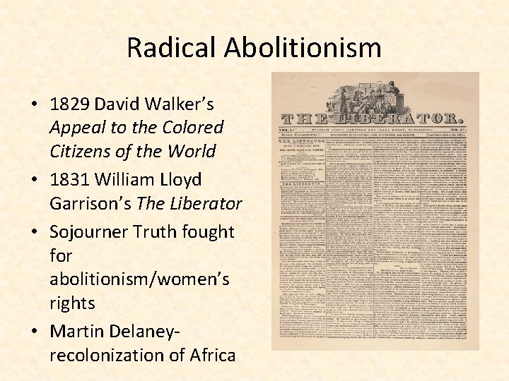 Radical Abolitionism • 1829 David Walker’s Appeal to the Colored Citizens of the World