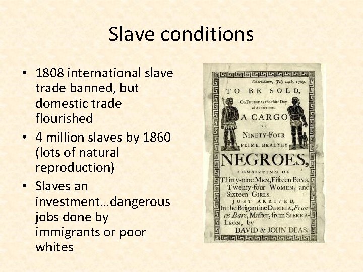 Slave conditions • 1808 international slave trade banned, but domestic trade flourished • 4