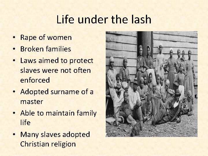 Life under the lash • Rape of women • Broken families • Laws aimed