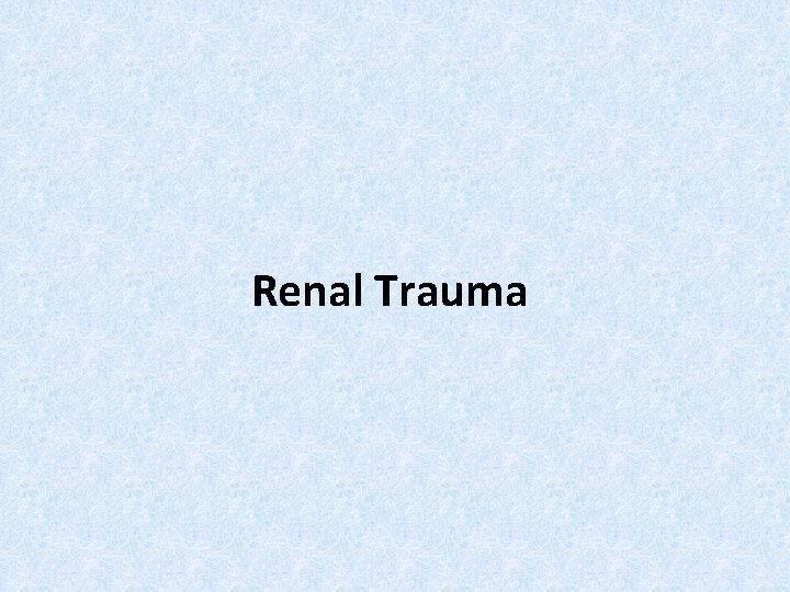 Renal Trauma 