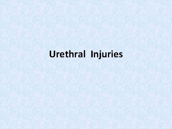 Urethral Injuries 