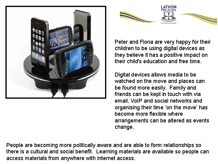 Peter and Fiona are very happy for their children to be using digital devices Peter and Fiona are very happy for their children to be using digital devices
