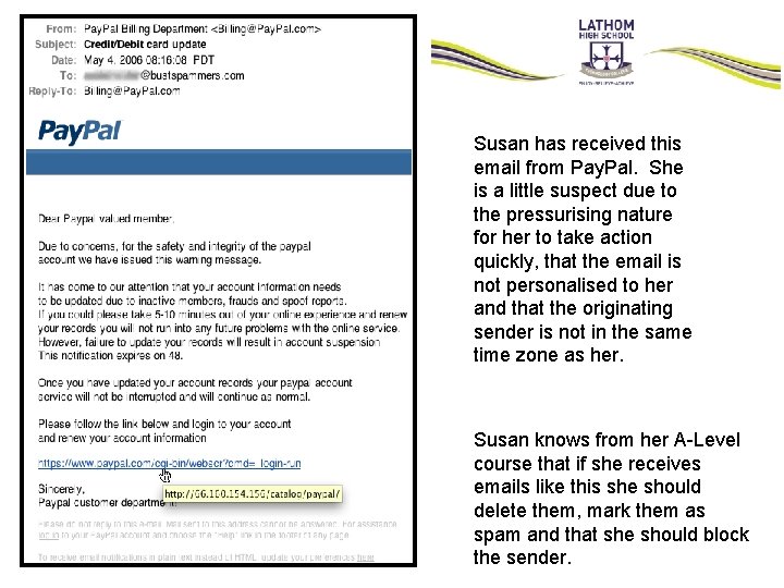 Susan has received this email from Pay. Pal. She is a little suspect due Susan has received this email from Pay. Pal. She is a little suspect due