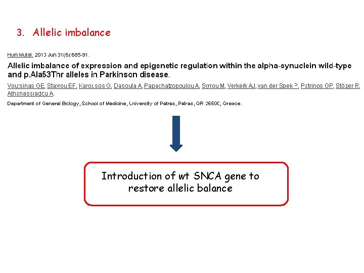 3. Allelic imbalance Introduction of wt SNCA gene to restore allelic balance 