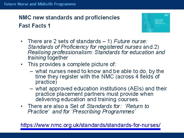 Future Nurse and Midwife Programme NMC new standards and proficiencies Fast Facts 1 •