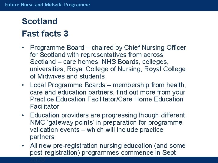 Future Nurse and Midwife Programme Scotland Fast facts 3 • Programme Board – chaired