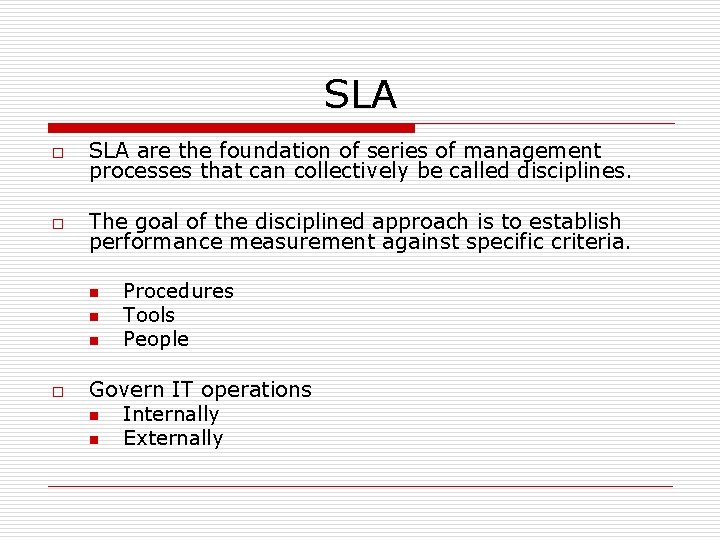 SLA o SLA are the foundation of series of management processes that can collectively