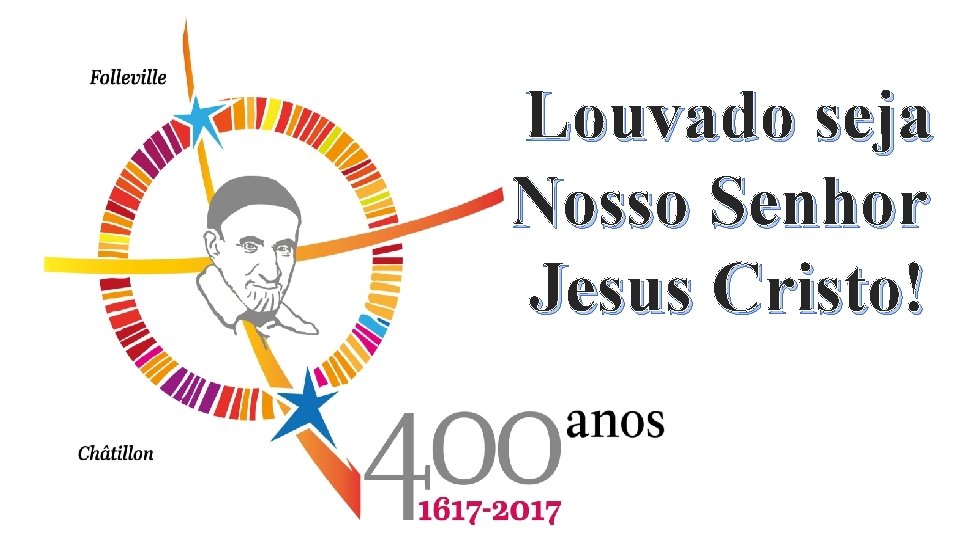 Louvado seja Nosso Senhor Jesus Cristo! 