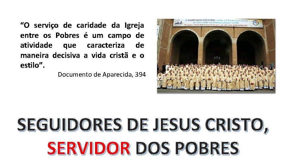 “O serviço de caridade da Igreja entre os Pobres é um campo de atividade