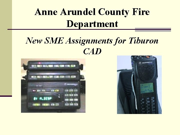 Anne Arundel County Fire Department New SME Assignments for Tiburon CAD 
