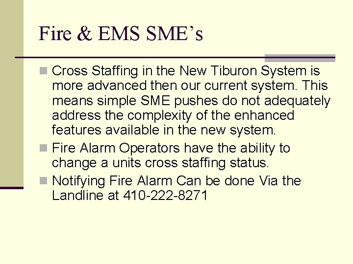 Fire & EMS SME’s n Cross Staffing in the New Tiburon System is more