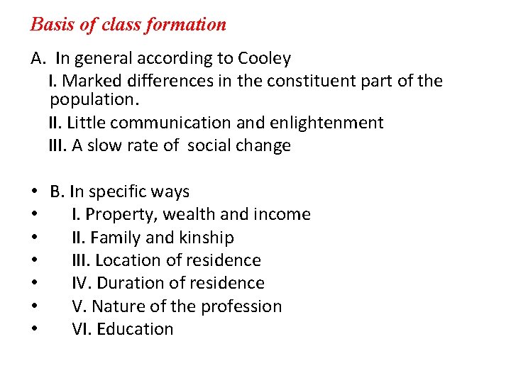 Basis of class formation A. In general according to Cooley I. Marked differences in