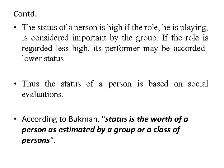 Contd. • The status of a person is high if the role, he is