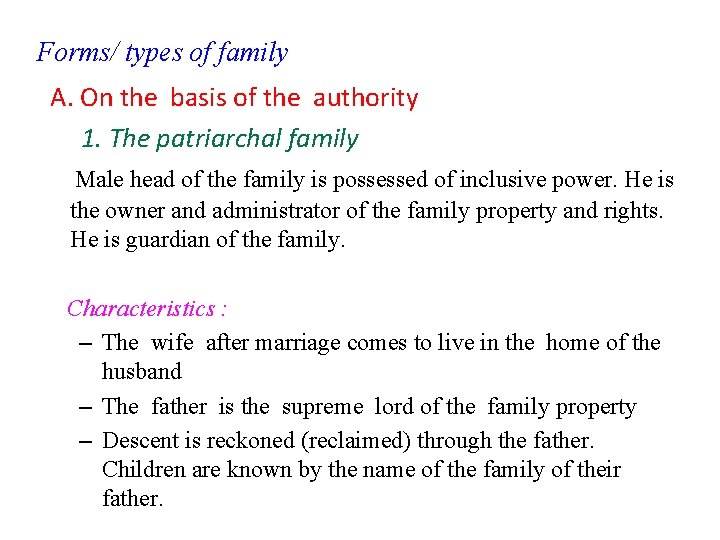 Forms/ types of family A. On the basis of the authority 1. The patriarchal