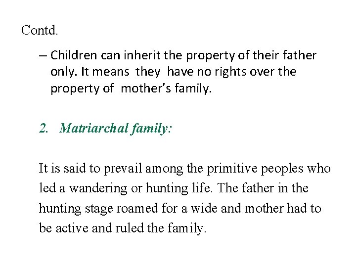 Contd. – Children can inherit the property of their father only. It means they