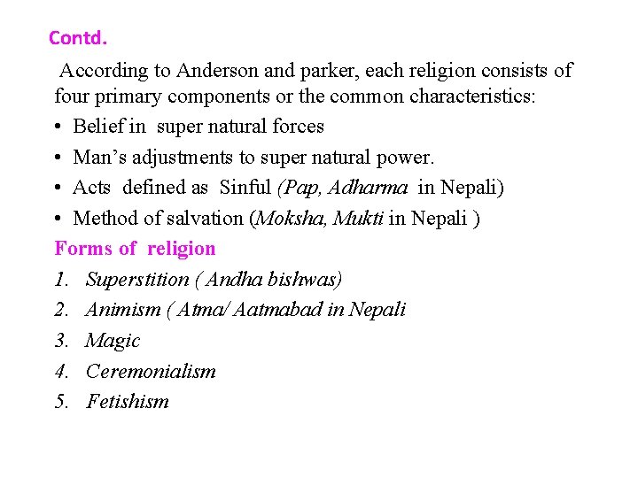 Contd. According to Anderson and parker, each religion consists of four primary components or