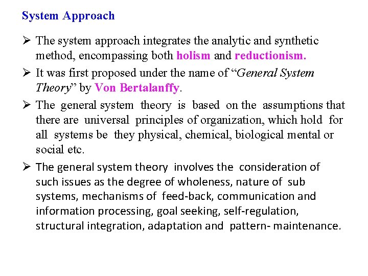 System Approach Ø The system approach integrates the analytic and synthetic method, encompassing both