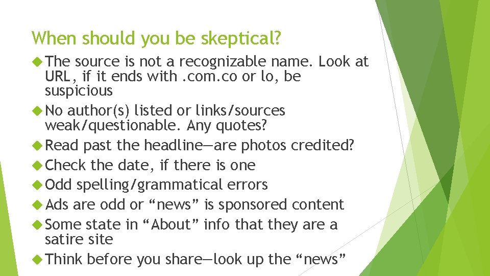 When should you be skeptical? The source is not a recognizable name. Look at